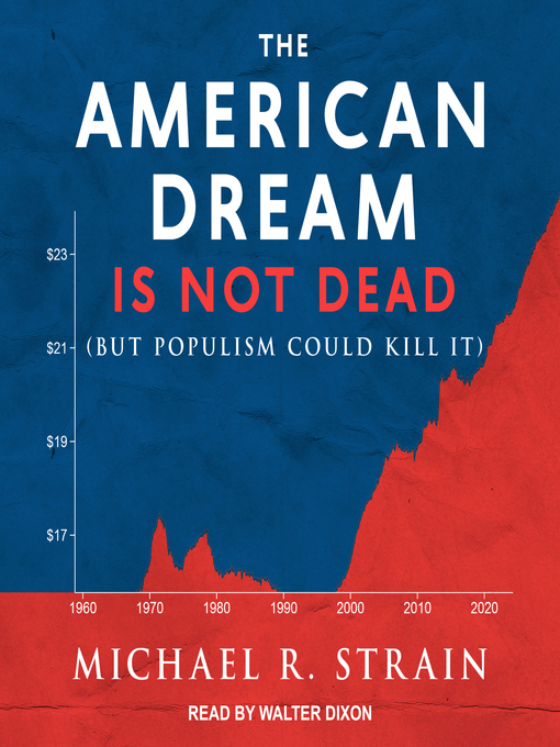 Title details for The American Dream Is Not Dead by Michael R. Strain - Available